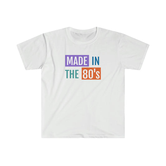 Made in the 80's | Unisex Softstyle T-Shirt | T-shirt for Men | T-shirt for Women - Done With Love Store